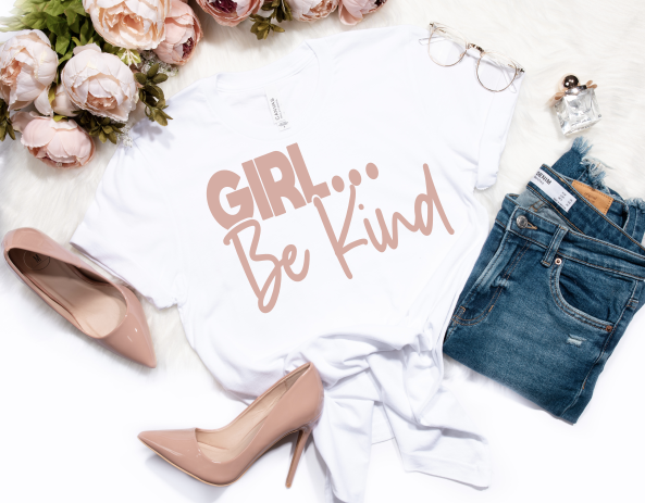 Girl...Be Kind