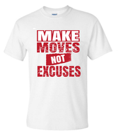 Make Moves, Not Excuses