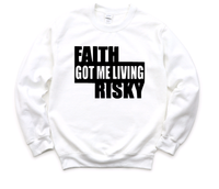 Faith got me living Risky